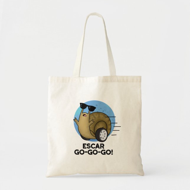 Escar-go-go-go Funny French Snail Pun  Tote Bag (Front)