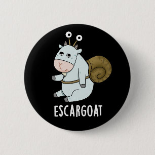 Escar-goat Funny French Snail Pun Dark BG 6 Cm Round Badge