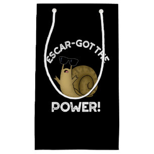 Escar-got The Power Funny Snail Pun Dark BG Small Gift Bag