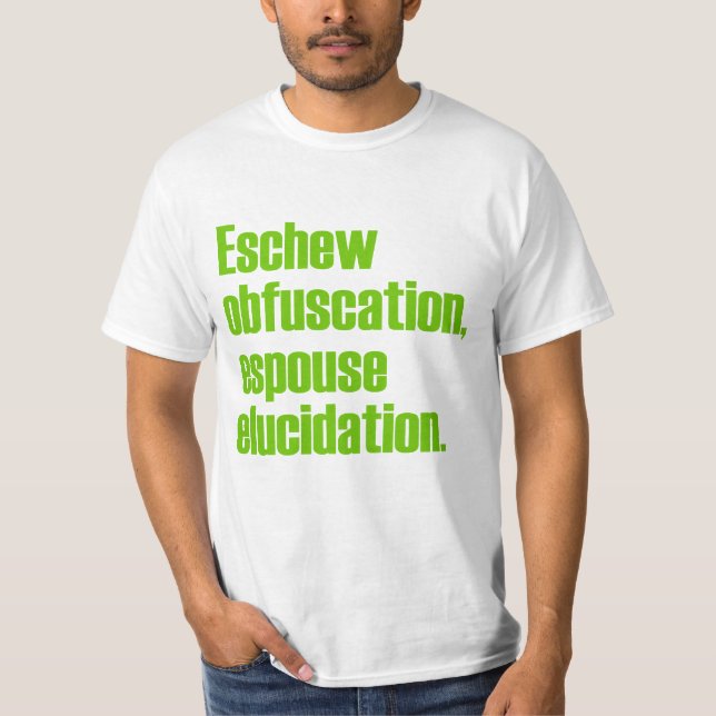 Eschew Obfuscation Value T-shirt (Front)