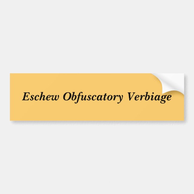 Eschew Obfuscatory Verbiage Bumper Sticker (Front)