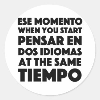 Ese Momento When You Start Language Student Classic Round Sticker