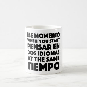 Ese Momento When You Start Language Student Coffee Mug