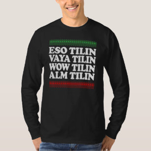 Eso Tilin Vaya Tilin Wow Tilin Alm Tilin Christmas T-Shirt