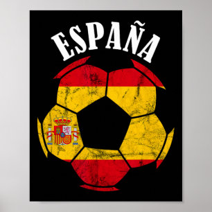 Espana Spain Flag Spain Soccer Player Spanish Prid Poster