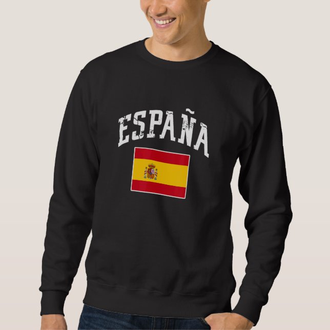 España Spain Spanish Flag Espana Espanol Sweatshirt (Front)