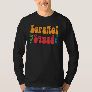 Espanol Squad Spanish Teacher Student Back To Scho T-Shirt
