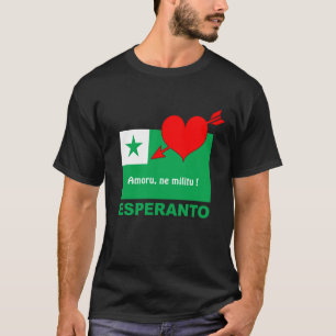 Esperanto / "Amoru, ne militu !", T-Shirt