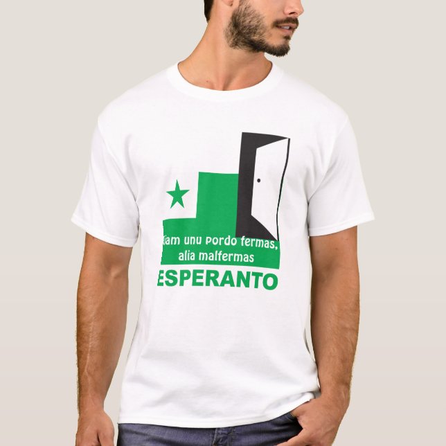 Esperanto/ "Kiam unu pordo fermas, alia malfermas" T-Shirt (Front)