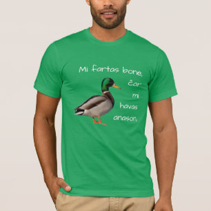 Esperanto: Mi fartas bone, ĉar mi havas anason. T-Shirt