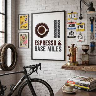 Espresso and Base Miles Cycling Coffee Lover Poster
