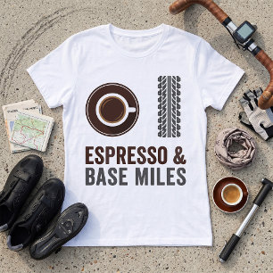 Espresso and Base Miles Cycling Coffee Lover T-Shirt