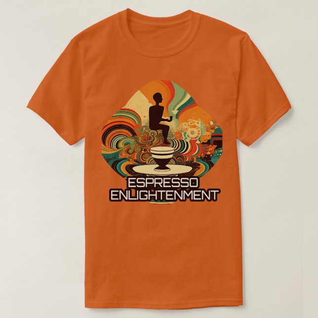 Espresso Enlightenment T-Shirt (Design Front)