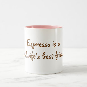 Espresso is a midwife's best friend! Two-Tone coffee mug