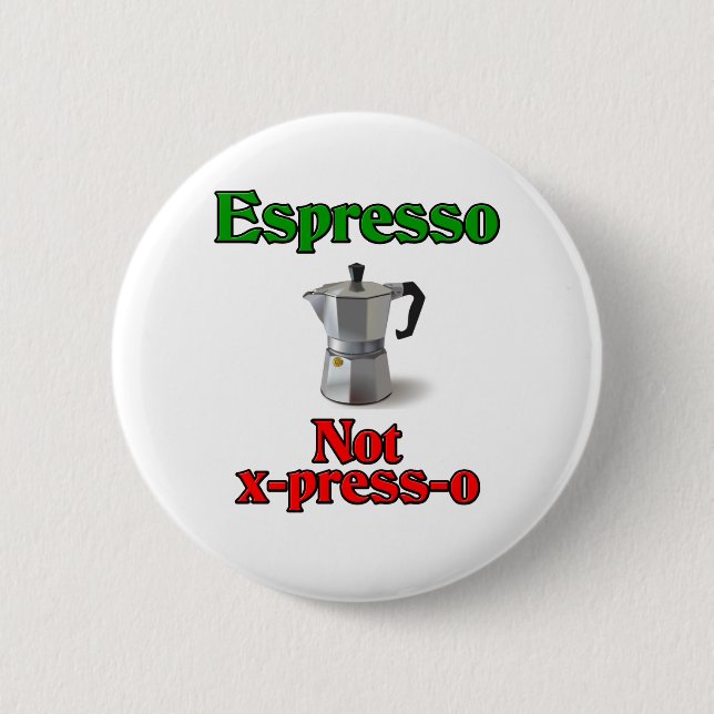 Espresso Not X-Press-O 6 Cm Round Badge (Front)