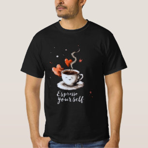 Espresso Your Self Tshirt