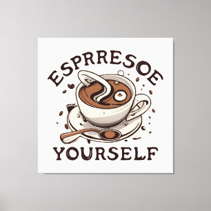 Espresso Yourself Canvas Print