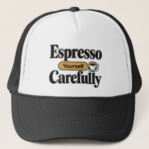 Espresso Yourself Carefully Funny Coffee + Perso Trucker Hat