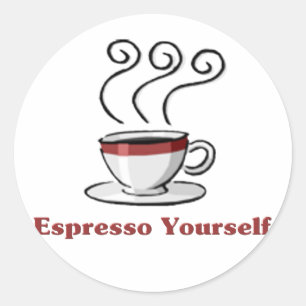 Espresso Yourself Classic Round Sticker
