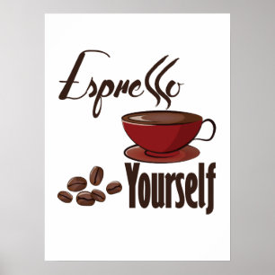Espresso Yourself Coffee Pun Express Yourself Poster