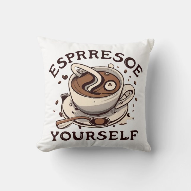 Espresso Yourself Cushion (Front)
