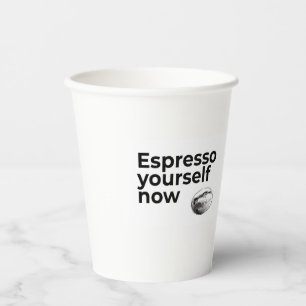 Espresso Yourself Now Coffee Quote with Bean Paper Cups