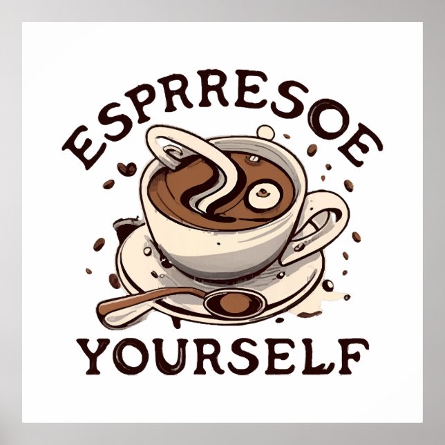 Espresso Yourself Poster (Front)