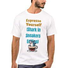 Espresso Yourself  T-Shirt