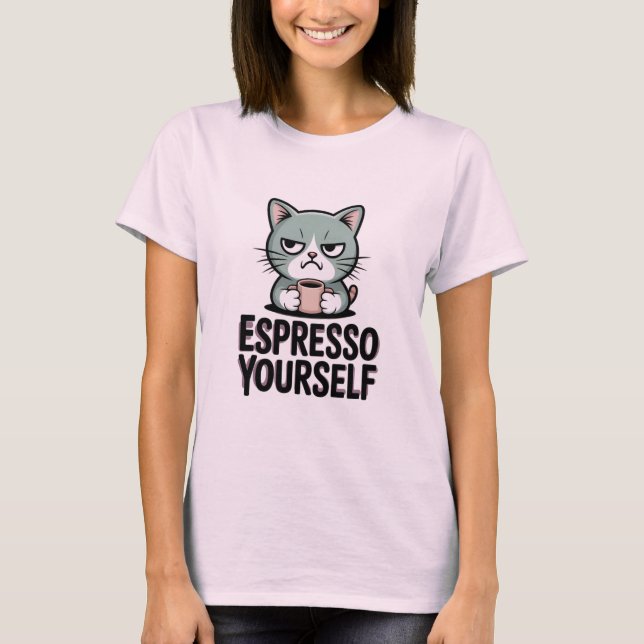 Espresso Yourself T-Shirt (Front)