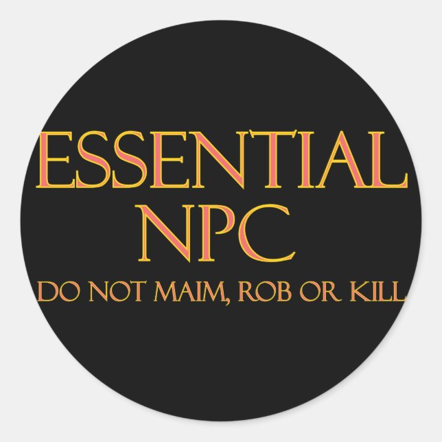 Essential NPC Do Not Maim Rob or Kill Funny RPG Classic Round Sticker (Front)