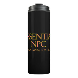 Essential NPC Do Not Maim Rob or Kill Funny RPG Thermal Tumbler