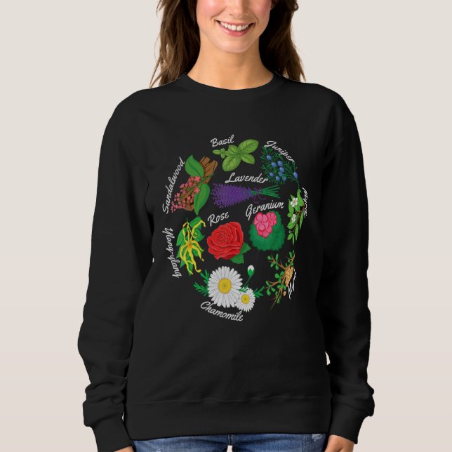 Essential Oil Herb Rose Lavender Basil Geranium Pl Sweatshirt (Front)