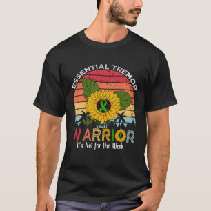 essential tremor warrior It s Not For The Weak T-Shirt