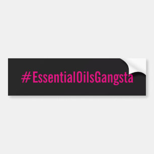 #essentialoilsgangsta Bumber Sticker