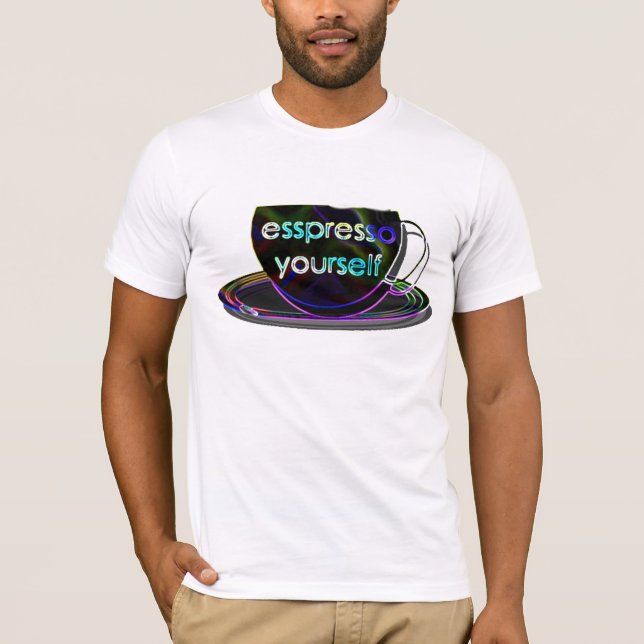 esspresso yourself T-Shirt (Front)