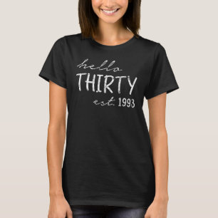 Est 1993 Hello Thirty Years Old 30th Birthday T-Shirt