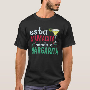 Esta Mamacita Needs A Margarita Drinker Cinco de M T-Shirt