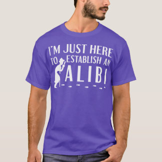Establish An Alibi 2 T-Shirt