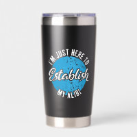 Establish My Alibi Funny Sarcastic Quote Gift