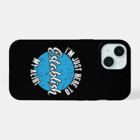 Establish My Alibi Funny Sarcastic Quote Gift