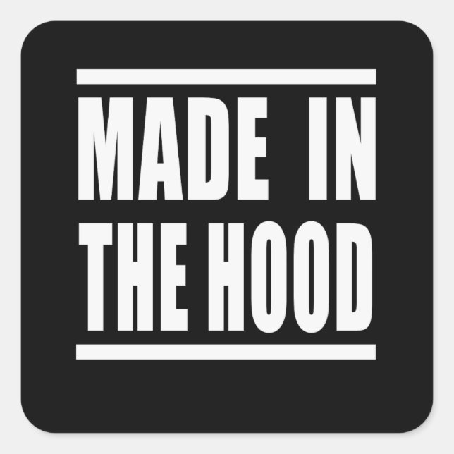 Estampa Hip Hop - Made in the Hood - Adesivo Square Sticker (Front)