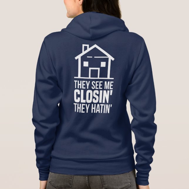 Estate Agent They See Me Closing Realtor Hoodie (Back)