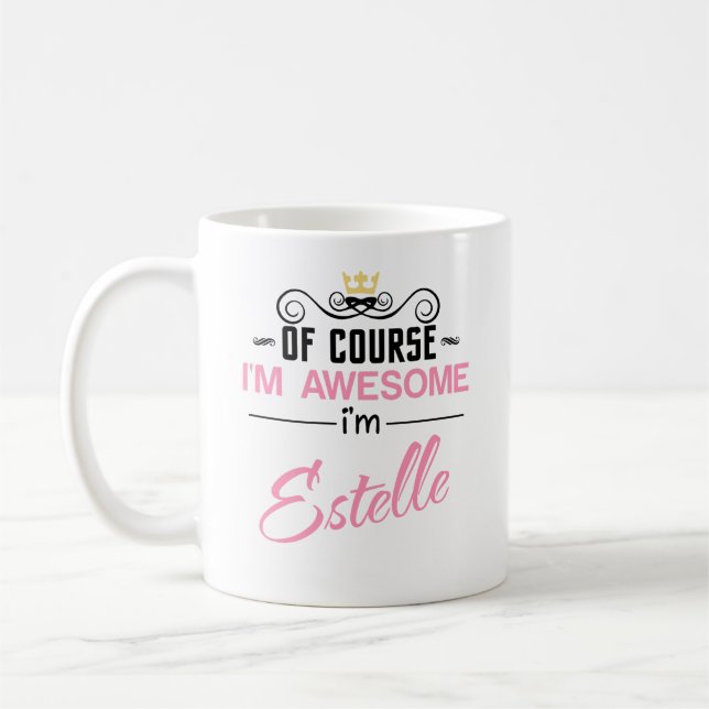 Estelle Of Course I'm Awesome Name Coffee Mug (Left)
