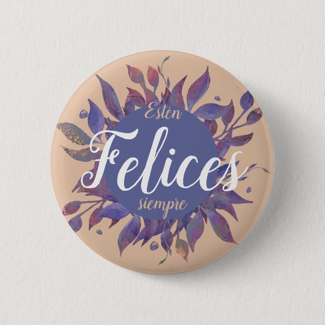Estén felices siempre 6 cm round badge (Front)