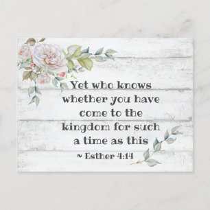 Esther 4:14 ..come to the kingdom for such a time, postcard