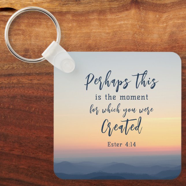 Esther 4:14 Perhaps this is the time Bible Verse  Key Ring (Front)