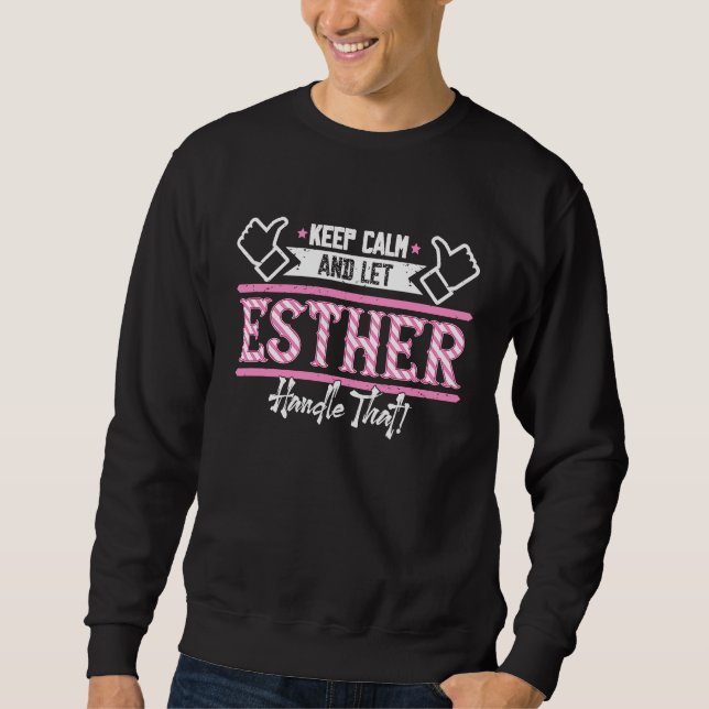 Esther Keep Calm and let Esther Handle that Sweatshirt (Front)