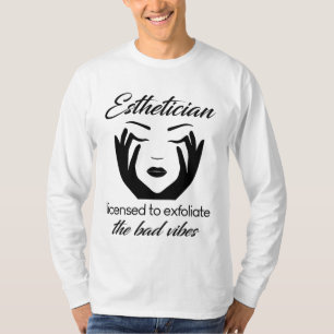 Esthetician Licensed To Exfoliate T-Shirt