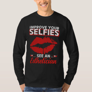 Esthetician Selfies Lips Esthetic Beautician Cosme T-Shirt