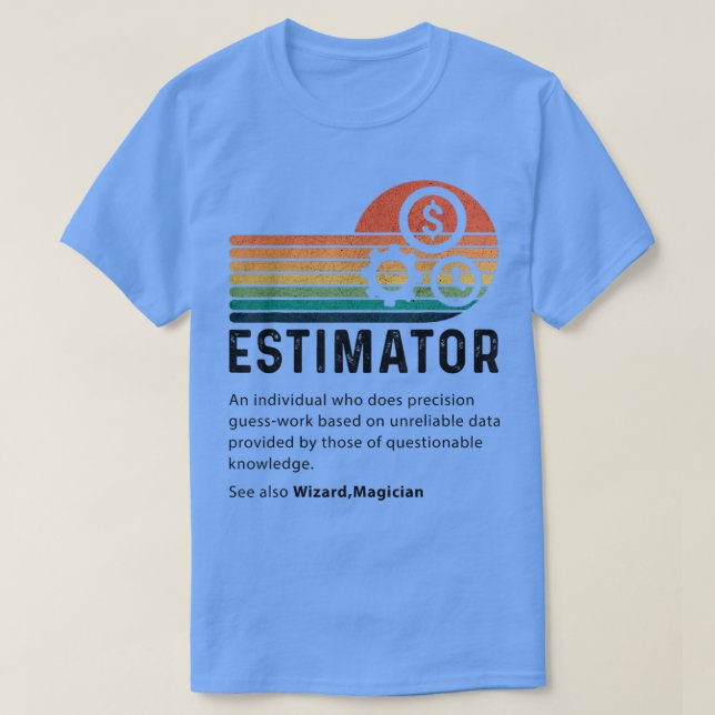 Estimator Definition Funny Quote Job Titles For Me T-Shirt (Design Front)